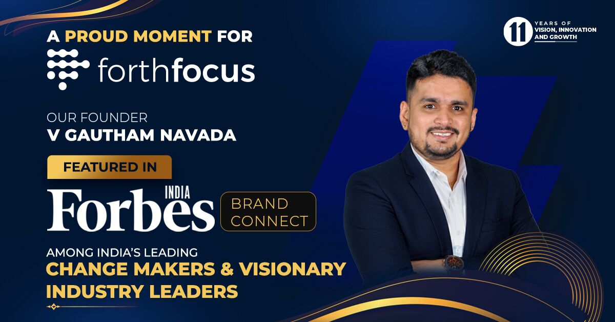 V Gautham Navada, Founder and Director of ForthFocus, featured in Forbes India Brand Connect
