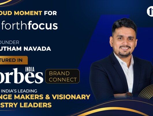 V Gautham Navada, Founder and Director of ForthFocus, featured in Forbes India Brand Connect